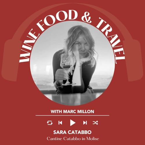 Ep. 2653 Italy&rsquo;s Hidden Gem: Tintilia from Molise with Sara Catabbo of Cantine Catabbo | Wine, Food & Travel with Marc Millon