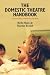 The Domestic Theatre Handbook: Instant Plays, Anywhere, Any Time