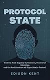  The Protocol State: Central Bank Digital Currencies, Biometric Identity, and the Architecture of Algorithmic Control (The Future State Manifesto Series) (English Edition)