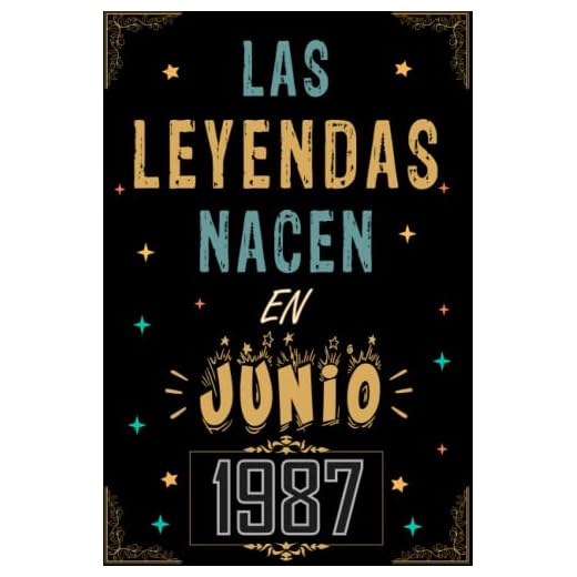 CUADERNO, LAS LEYENDAS NACEN EN JUNIO 1987: Regalo de 35 cumpleaños para mujeres y hombres, ideas de 35 cumpleaños... un cumpleaños... divertido, ... regalo de 35 cumpleaños para él/ella.