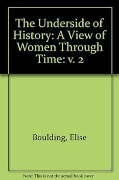 Hardcover The Underside of History: A View of Women Through Time, Vol. 2 Book