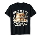Books are My Therapy Floral Book Lover Reading Bookworm Nerd T-Shirt