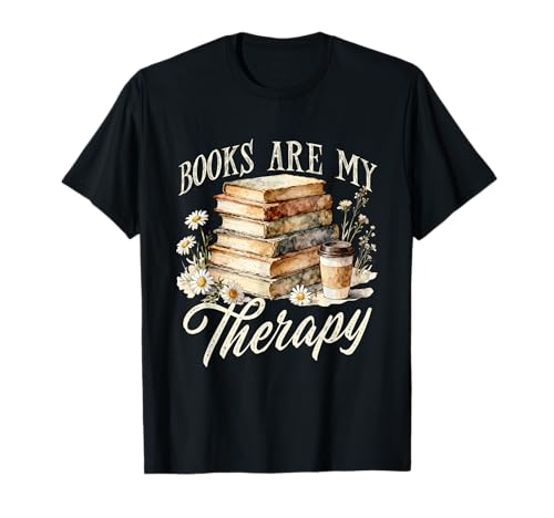 Books are My Therapy Floral Book Lover Reading Bookworm Nerd T-Shirt