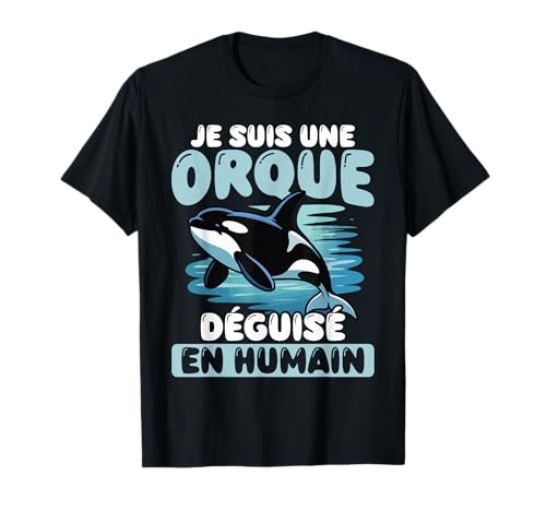 Je suis Un Orque Déguisée en Humain T-Shirt