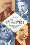 American Dynasties: A History of Founding and Influential American Families