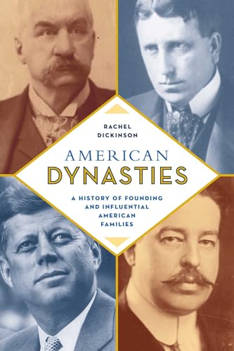 American Dynasties: A History of Founding and Influential American Families