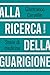Alla Ricerca Della Guarigione. Storie Di Medicina - 3