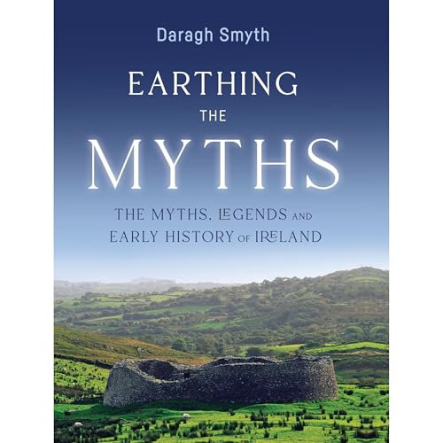 Earthing the Myths: The Myths, Legends and Early History of Ireland by Daragh Smyth episode artwork