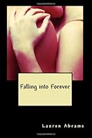 Falling into Forever 1484139011 Book Cover