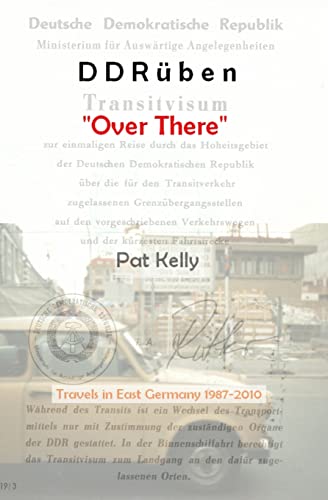 DDRüben – “Over There”: Travels in East Germany 1987-2010