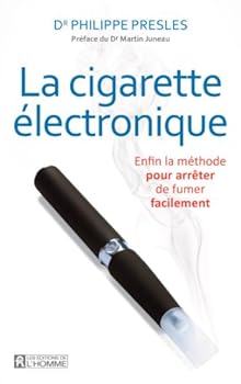 Paperback La cigarette électronique: Enfin la méthode pour arrêter de fumer facilement [French_Canadian] Book