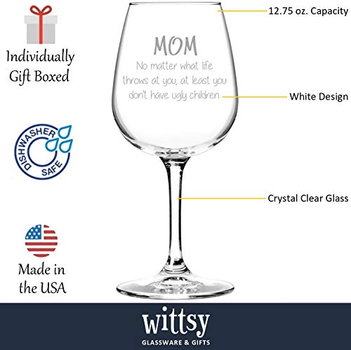 Mom No Matter What/Ugly Children Funny Wine Glass - Best Christmas Gifts for Mom, Women - Unique Xmas Gift Ideas for Her from Son or Daughter - Cool Gag Birthday Present for Mother - Fun Novelty Gift