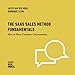 The SaaS Sales Method Fundamentals: How to Have Customer Conversations (Sales Blueprints)