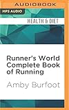 Runner's World Complete Book of Running: Everything You Need to Run for Weight Loss, Fitness, and Competition
