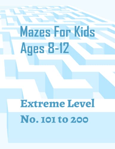 Mazes For Kids Ages 8-12 Extreme Level No. 101 to