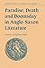 Paradise, Death and Doomsday in Anglo-Saxon Literature (Cambridge Studies in Anglo-Saxon England, Series Number 32)