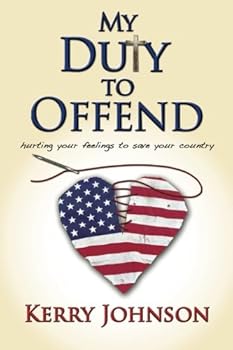 My Duty to Offend: Hurting Your Feelings to Save Your Country