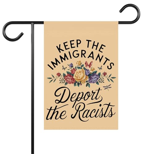 Keep The Immigrants Deport The Racists Garden Flag - Fascism Immigration Flag - Progressive...