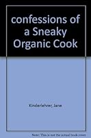 Confessions of an Organic Cook 045106187X Book Cover
