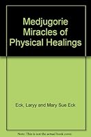 Medjugorie Miracles of Physical Healings B001SV4AQU Book Cover