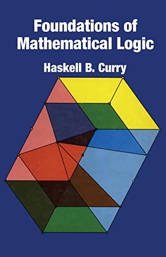 Compare Textbook Prices for Foundations of Mathematical Logic Dover Books on Mathematics 2 Edition ISBN 9780486634623 by Haskell B. Curry
