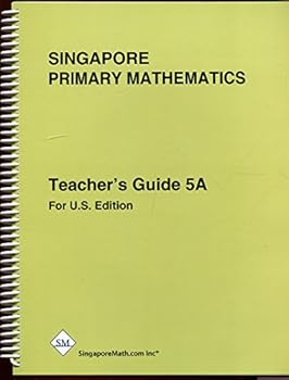 Office Product Singapore Primary Mathematics - Math Teacher's Guide 5A -- For US Edition Book