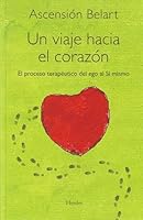 Un viaje hacia el corazón: El proceso terapéutico del ego al Sí mismo 8425426391 Book Cover