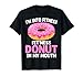 I'm into Fitness Fit'ness Donut in My Mouth T-Shirt