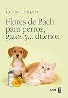 Flores de Bach para perros, gatos y... dueños 8441428182 Book Cover