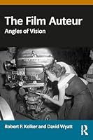The Film Auteur: Angles of Vision 1032502452 Book Cover