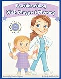 Toothbrushing with Maggie & Mommy (Sparkly Smiles Series)