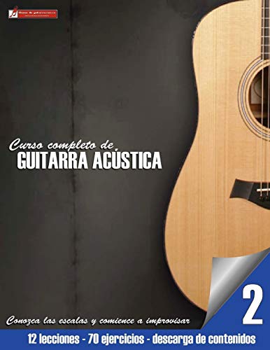 Conozca las escalas y comience a improvisar (Curso completo de guitarra acústica) (Spanish Edition)