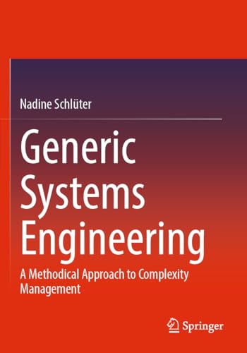Generic Systems Engineering: A Methodical Approach To Complexity Management