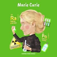 Marie Curie: (Children’s Biography Book, Kids Ages 5 to 10, Woman Scientist, Science, Nobel Prize, Chemistry) (Inspired Inner Genius) 1690412550 Book Cover