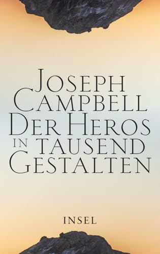 Der Heros in tausend Gestalten: Das einflussreiche Standardwerk der Mythenforschung
