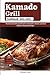 Kamado Grill Cookbook 2021-2022: The Essential Grill and Smoker Cookbook to Smoke and Grill Delicious Kamado Recipes