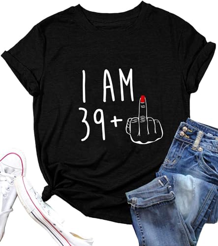 40 Birthday T-Shirt for Women 39+1 Funny Graphic Birthday Party Gift Short-Sleeve Shirt- 39+1 M