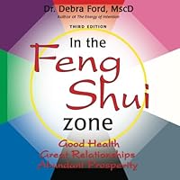 In the Feng Shui Zone: Good Health, Great Relationships, Abundant Prosperity 0978427165 Book Cover