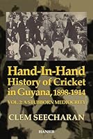 Hand-in-Hand History of Cricket in Guyana 1898-1914 1910553956 Book Cover