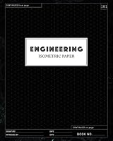 Engineering Notebook: Engineer Lab Isometric Graph Paper - Grid Of Equilateral Triangles for Laboratory Work: 100 Pages Professional Layout 8" x 10" (Math & Science Notebooks for Students) 1688811966 Book Cover