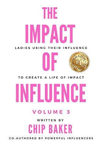The Impact of Influence Volume 3: Ladies Using Their Influence to Create a Life of Impact