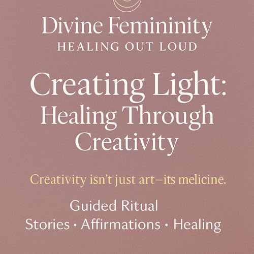 From wound to wonder: Creating light: Healing through creativity