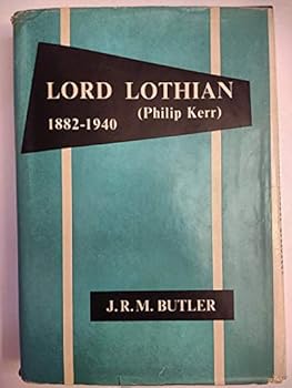 LORD LOTHIAN (PHILIP KERR), 1882-1940