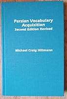 Persian Vocabulary Acquisition: An Intermediate Reader and Guide to Word Forms and the Arabic Element in Persian 193154638X Book Cover