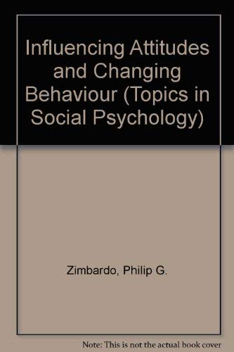 influencing attitudes and changing behavior: An... 0201087901 Book Cover