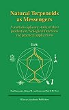Natural Terpenoids as Messengers: A multidisciplinary study of their production, biological functions and practical applications