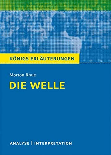 Die Welle - The Wave von Morton Rhue.: Textanalyse und Interpretation mit ausführlicher Inhaltsanga Die Welle - The Wave von Morton Rhue.: Textanalyse und Interpretation mit ausführlicher Inhaltsanga