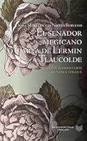 El senador megicano, ó Carta de Lermin á Tlaucolde. Edición e introducción de Nancy Vogeley. (Spanish Edition) 8484897605 Book Cover