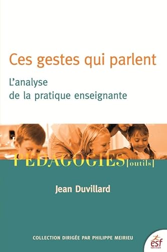 Ces gestes qui parlent: L'analyse de la pratique enseignante