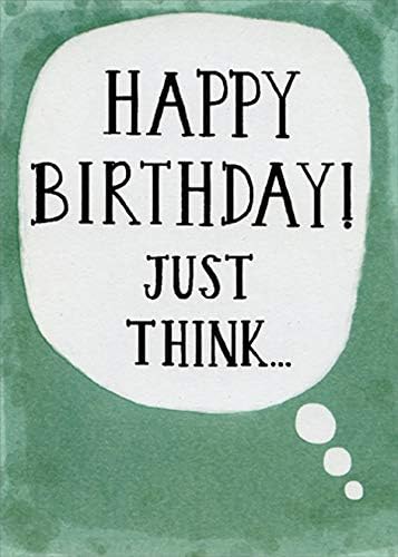 Designer Greetings Just Think Thought Bubble on Green Funny/Humorous Over The Hill : Insult : Rude Birthday Card